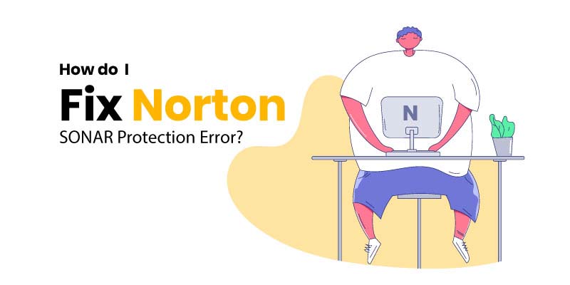 How do I Fix Norton SONAR Protection Error?